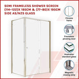 Semi Frameless Shower Screen (114~122)x 195cm & (77~80)x 195cm Side AS/NZS Glass